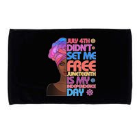 July 4th Didn't Set Me Free Juneteenth Microfiber Hand Towel