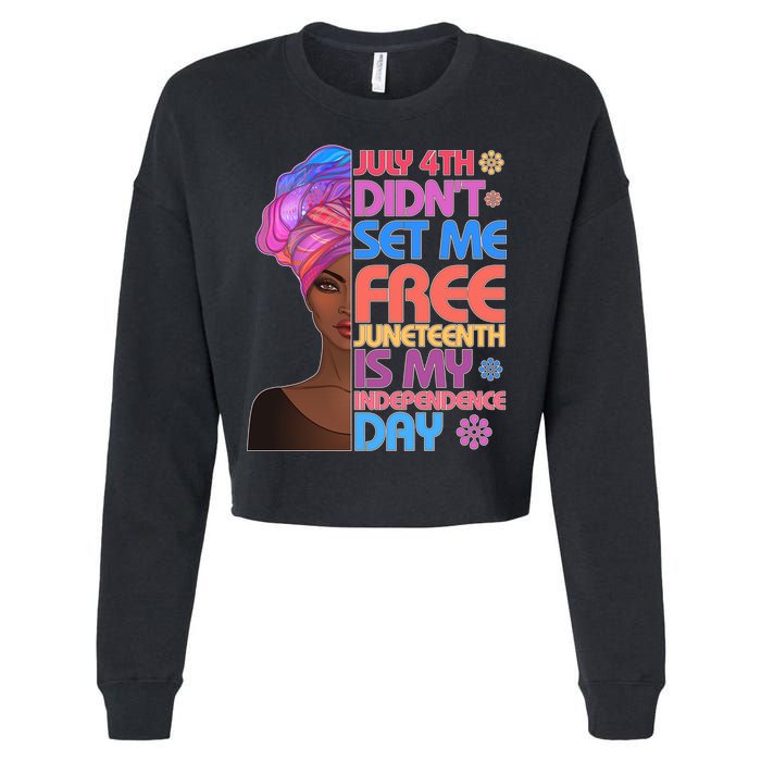 July 4th Didn't Set Me Free Juneteenth Cropped Pullover Crew