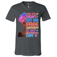 July 4th Didn't Set Me Free Juneteenth V-Neck T-Shirt