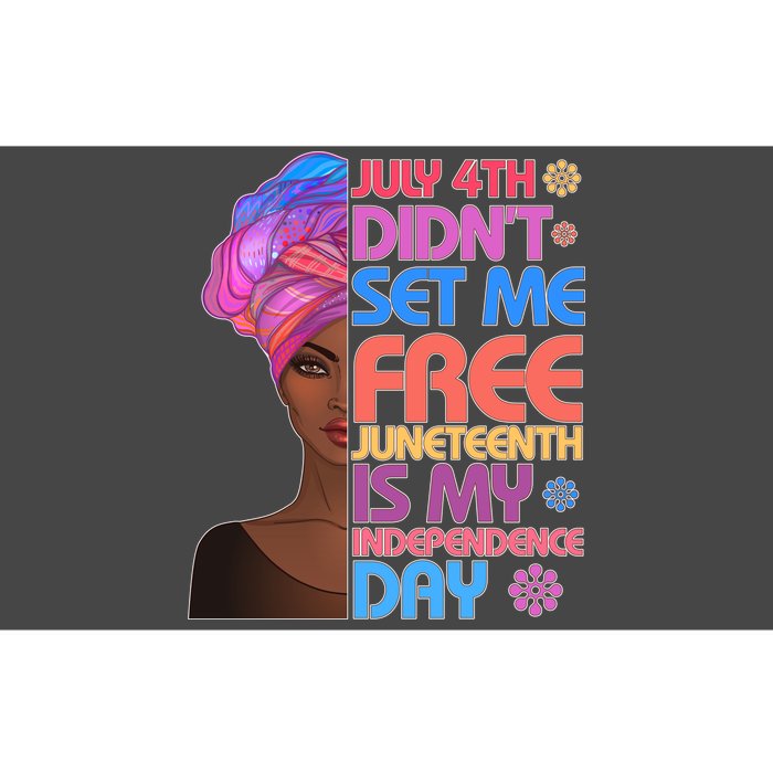 July 4th Didn't Set Me Free Juneteenth Bumper Sticker