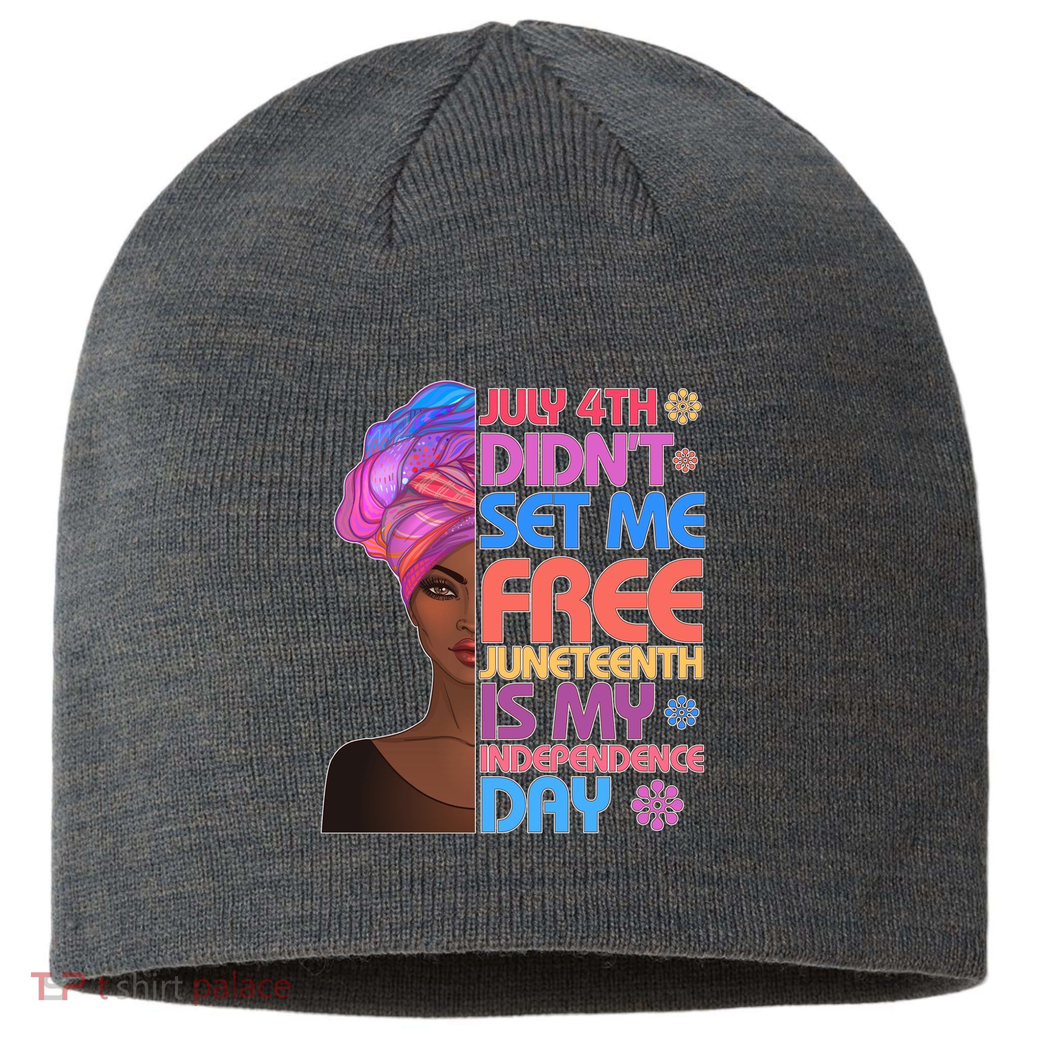 July 4th Didn't Set Me Free Juneteenth Sustainable Beanie