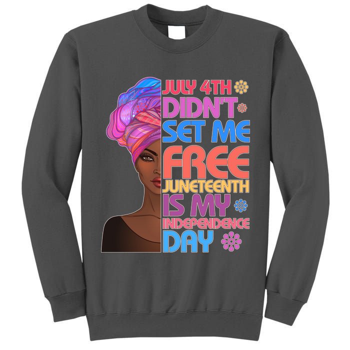 July 4th Didn't Set Me Free Juneteenth Tall Sweatshirt