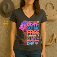 July 4th Didn't Set Me Free Juneteenth Women's V-Neck T-Shirt