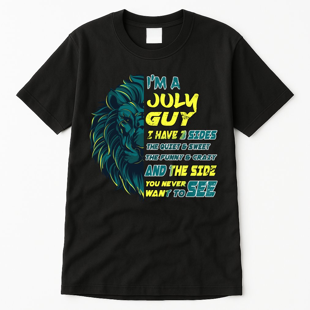 July Birthday Guy Has 3 Sides Sweet Funny Crazy  Tall T-Shirt