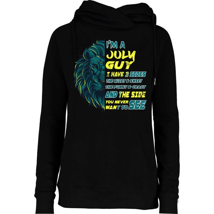 July Birthday Guy Has 3 Sides Sweet Funny Crazy  Womens Funnel Neck Pullover Hood