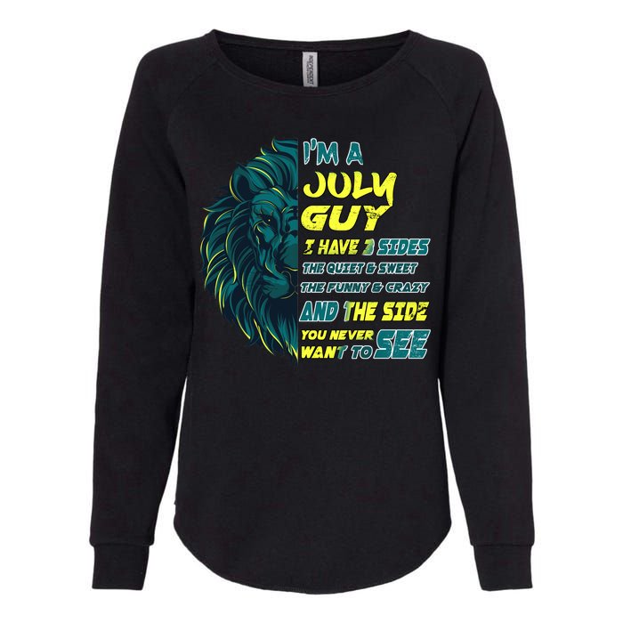 July Birthday Guy Has 3 Sides Sweet Funny Crazy  Womens California Wash Sweatshirt