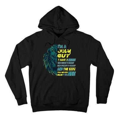 July Birthday Guy Has 3 Sides Sweet Funny Crazy  Tall Hoodie