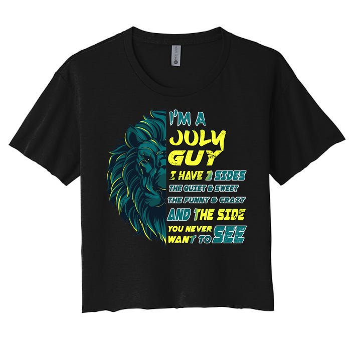 July Birthday Guy Has 3 Sides Sweet Funny Crazy  Women's Crop Top Tee