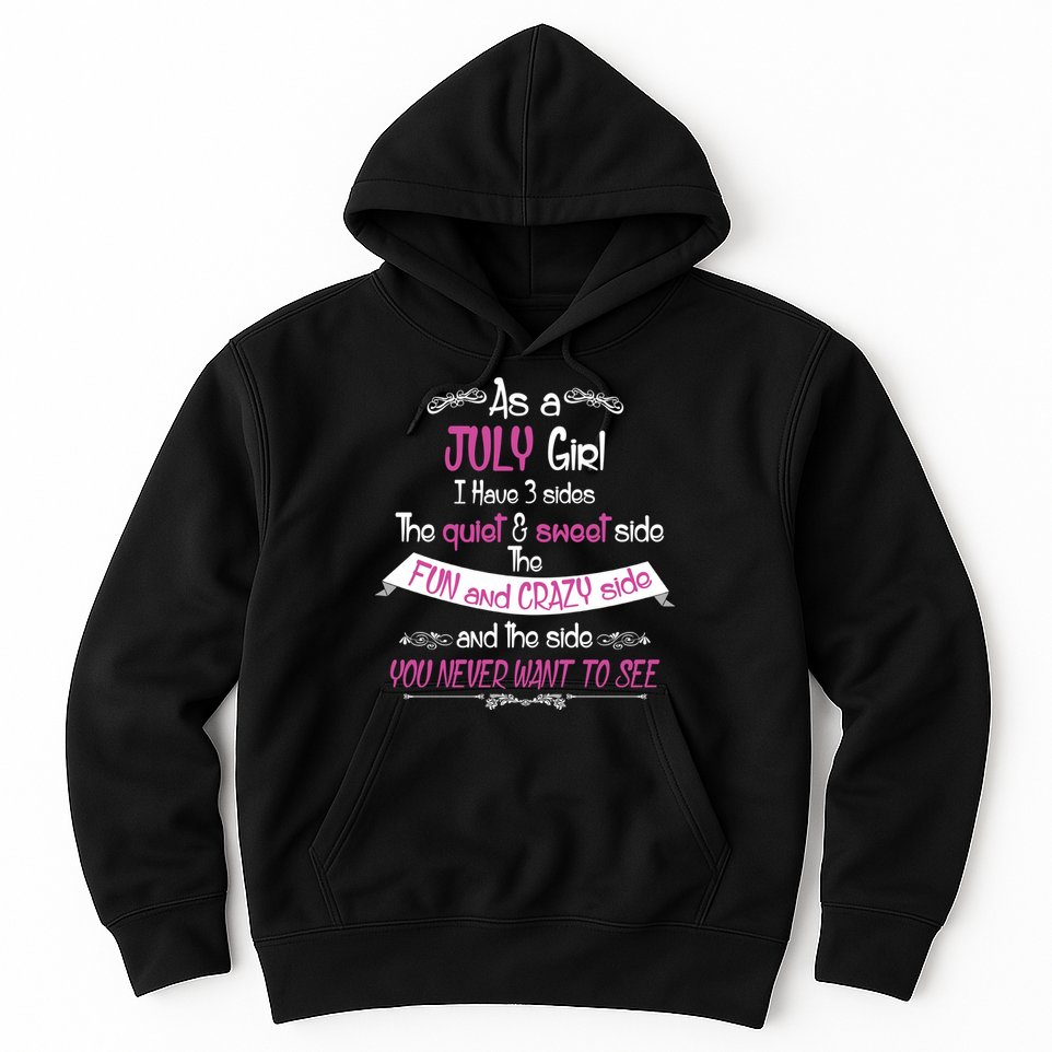 July Girl Sweet But Crazy Funny Birthday Hoodie