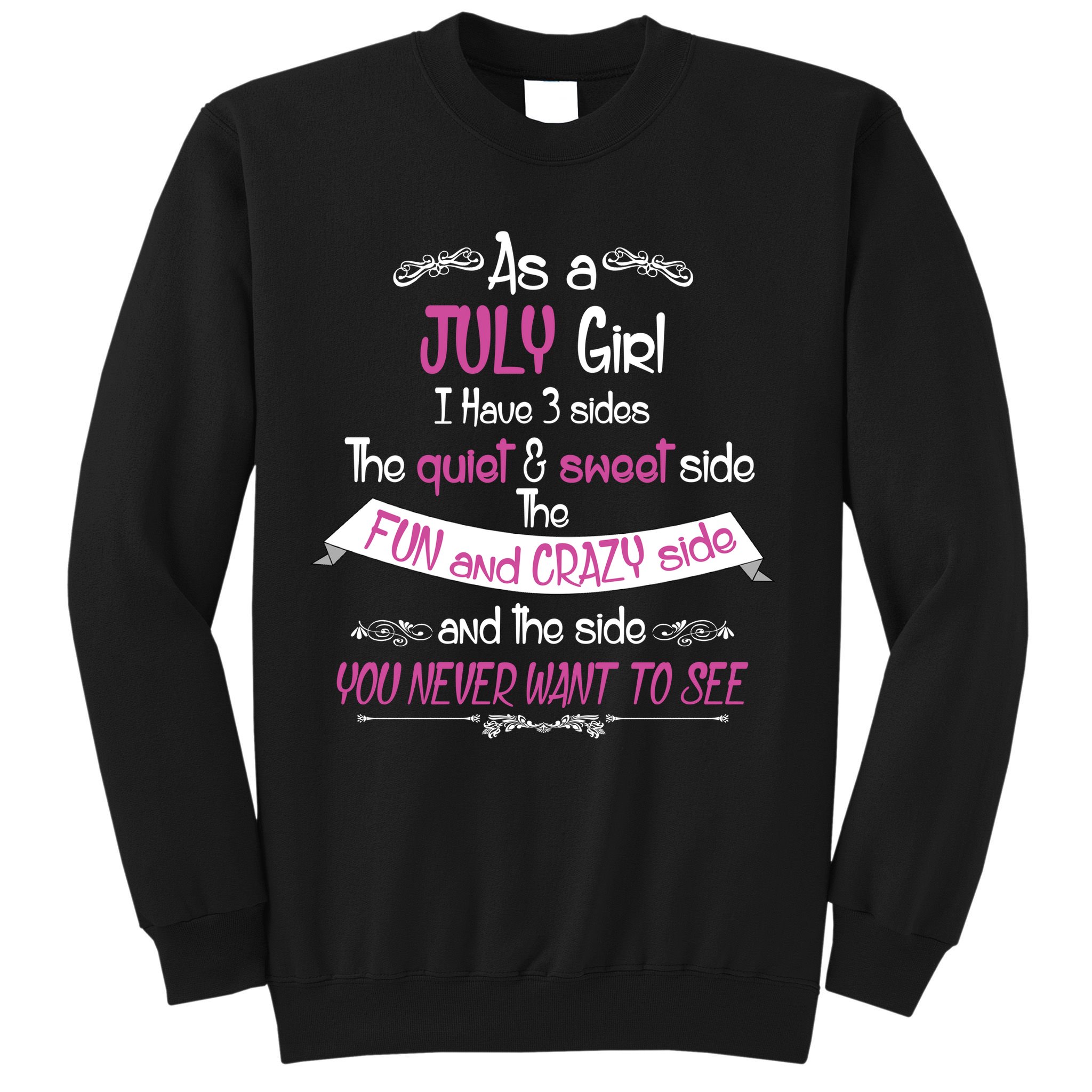 July Girl Sweet But Crazy Funny Birthday Sweatshirt