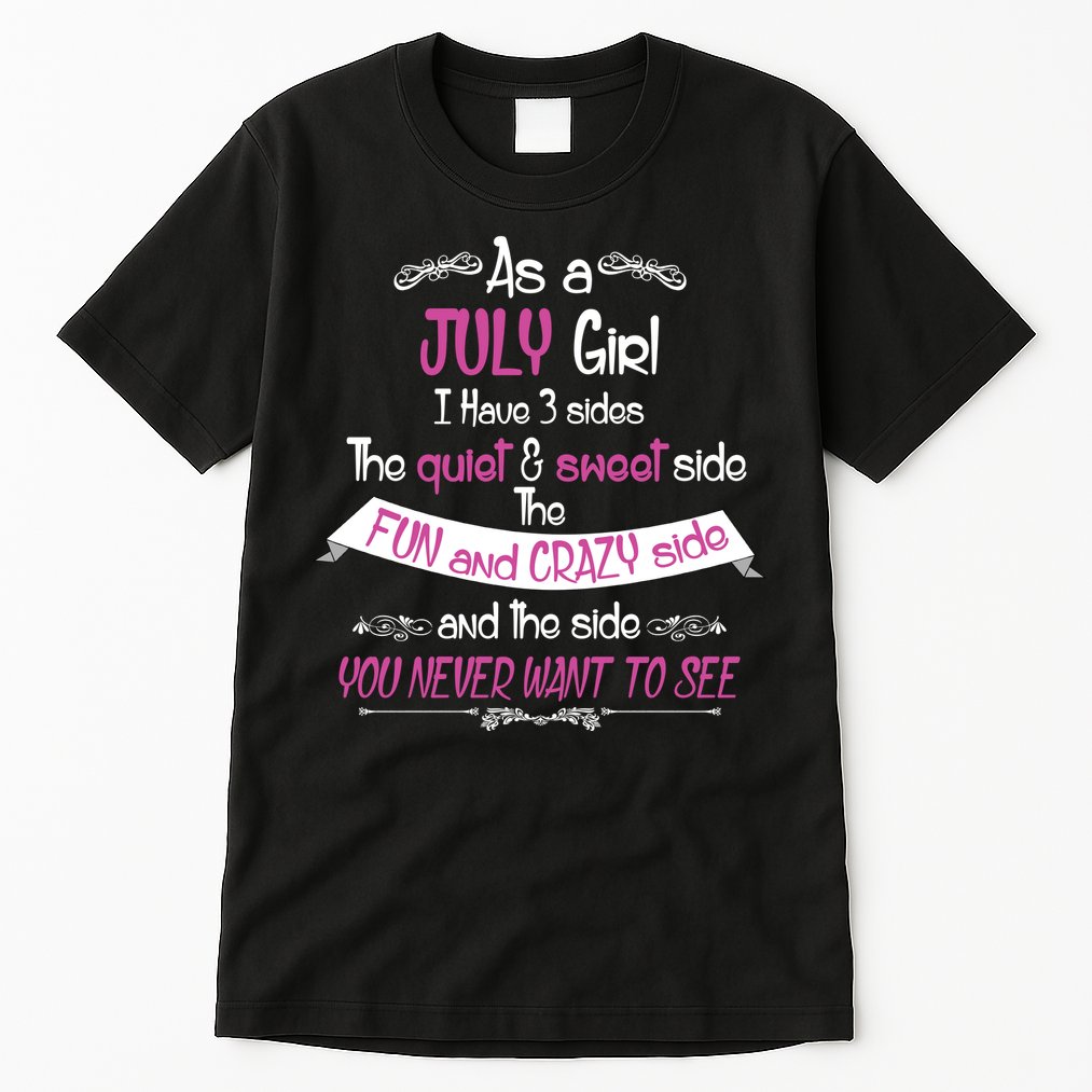 July Girl Sweet But Crazy Funny Birthday Tall T-Shirt
