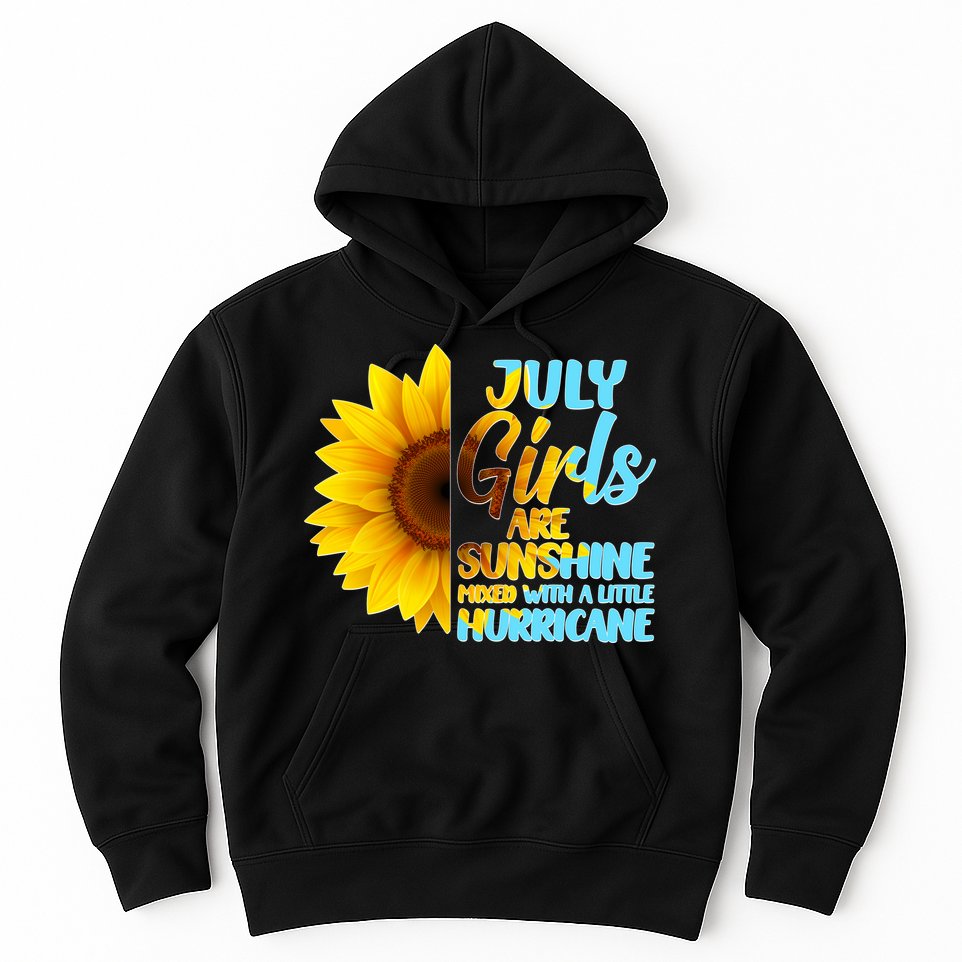July Girls Are Sunshine Mixed With A Little Hurricane Hoodie