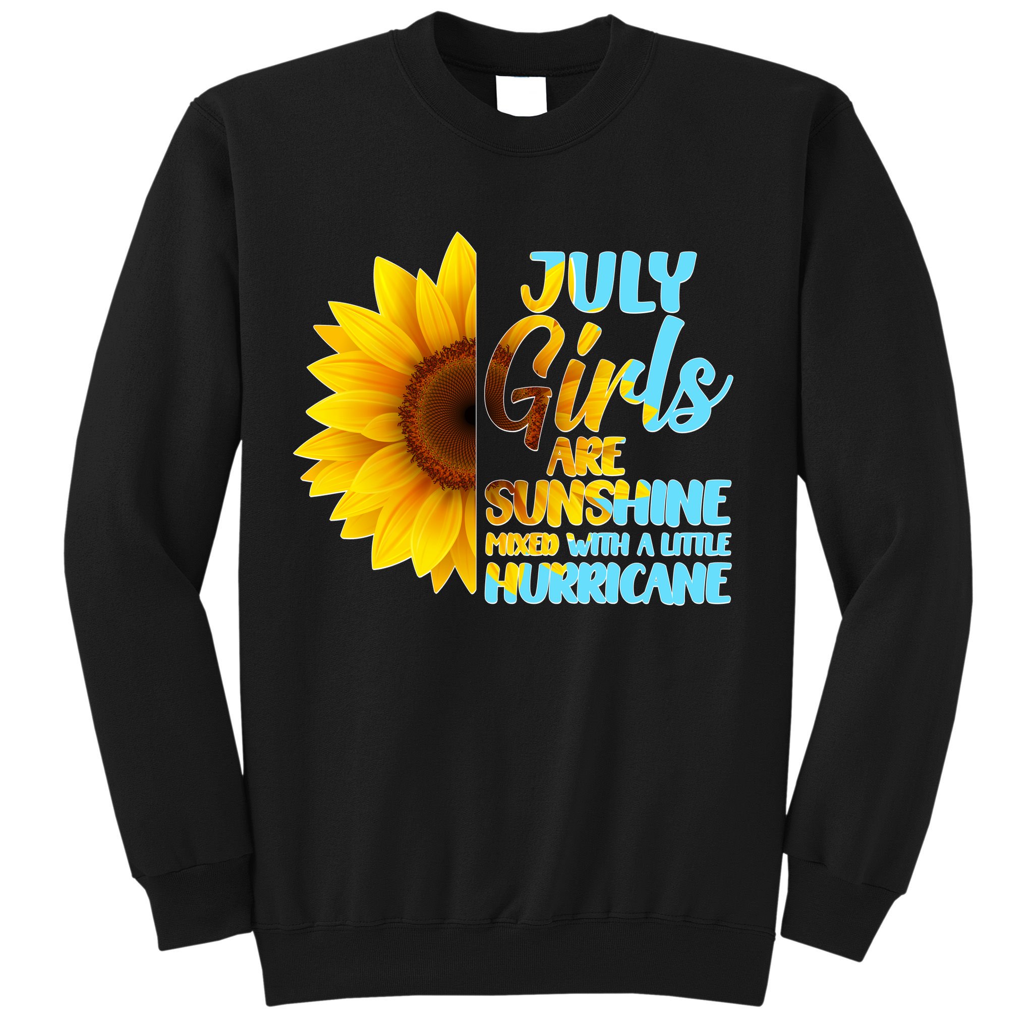 July Girls Are Sunshine Mixed With A Little Hurricane Sweatshirt