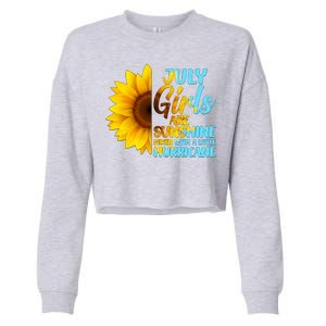 July Girls Are Sunshine Mixed With A Little Hurricane Cropped Pullover Crew