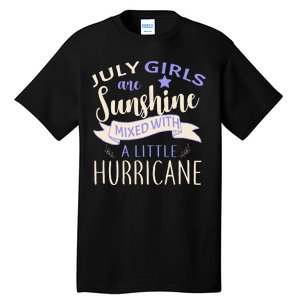 July Girls Are Sunshine Mixed With Hurricane Tall T-Shirt