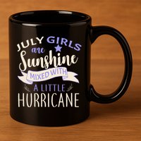 July Girls Are Sunshine Mixed With Hurricane 11oz C Handle Ceramic Mug