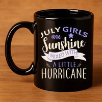 July Girls Are Sunshine Mixed With Hurricane 11oz C Handle Ceramic Mug