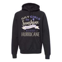 July Girls Are Sunshine Mixed With Hurricane Premium Hoodie