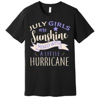 July Girls Are Sunshine Mixed With Hurricane Premium T-Shirt