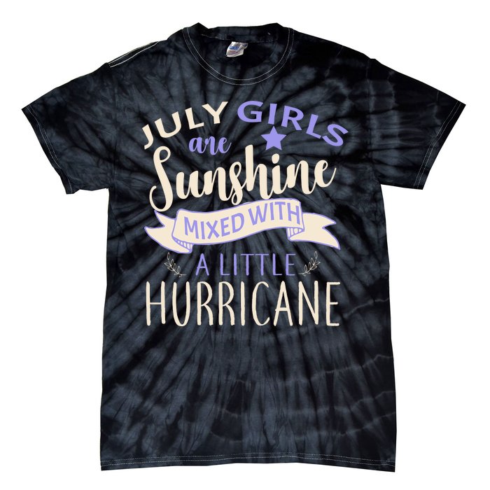 July Girls Are Sunshine Mixed With Hurricane Tie-Dye T-Shirt