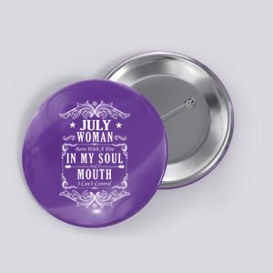 July Woman Funny Birthday Button