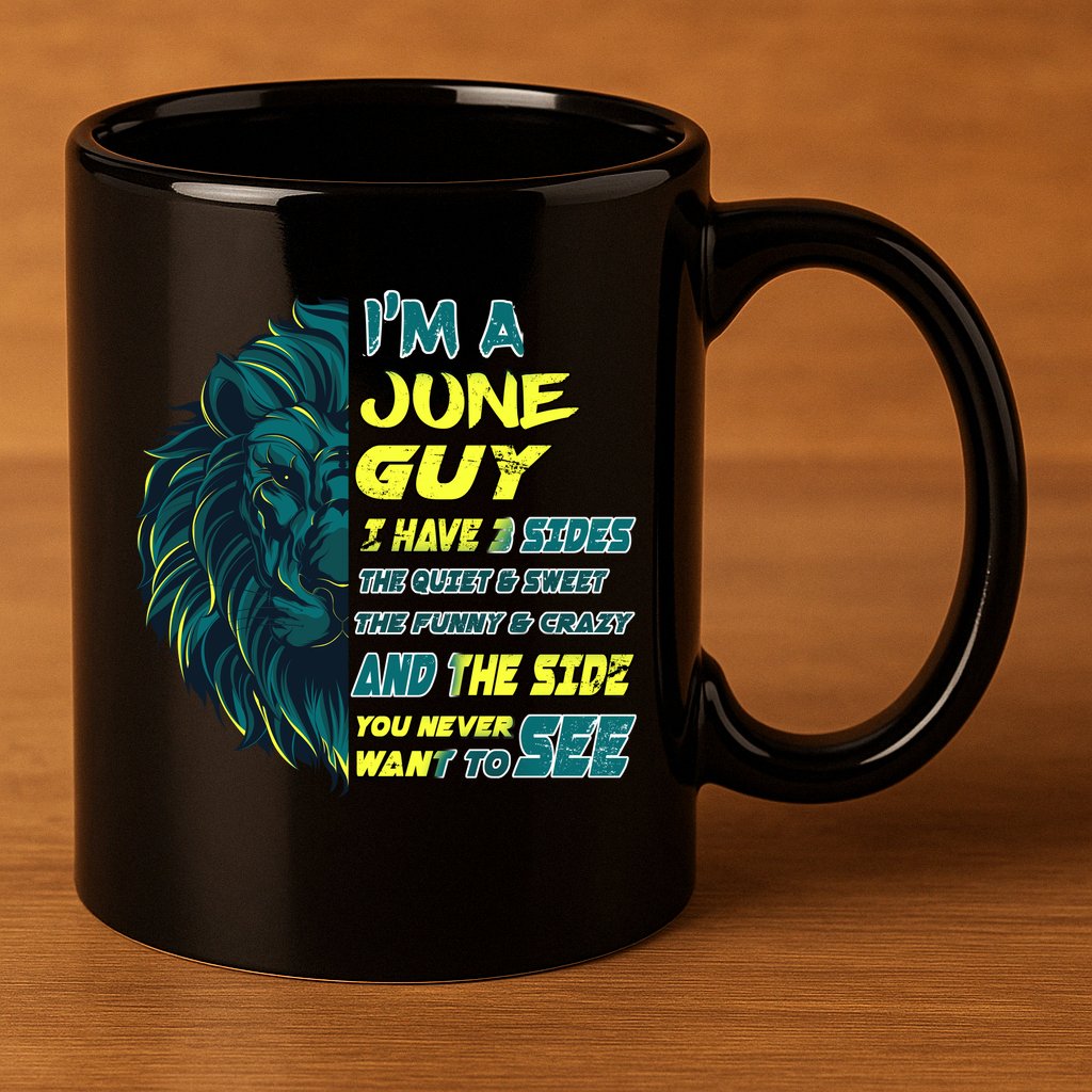 June Birthday Guy Has 3 Sides Sweet Funny Crazy  11oz C Handle Ceramic Mug