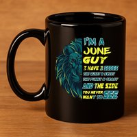 June Birthday Guy Has 3 Sides Sweet Funny Crazy  11oz C Handle Ceramic Mug