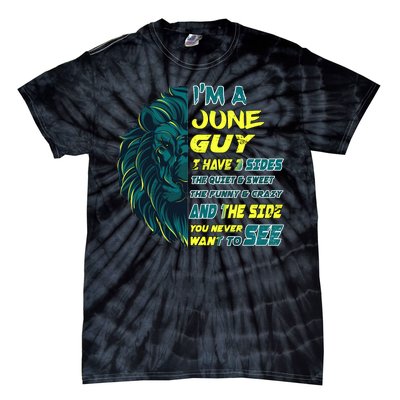 June Birthday Guy Has 3 Sides Sweet Funny Crazy  Tie-Dye T-Shirt