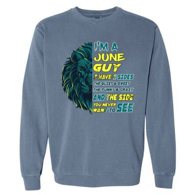 June Birthday Guy Has 3 Sides Sweet Funny Crazy  Garment-Dyed Sweatshirt