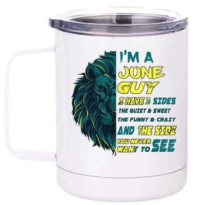 June Birthday Guy Has 3 Sides Sweet Funny Crazy  12 oz Stainless Steel Tumbler Cup