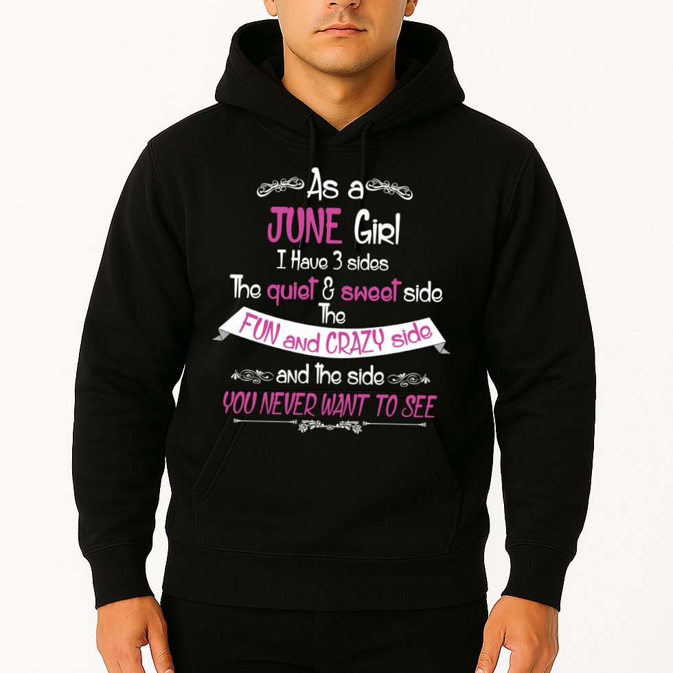 June Girl Sweet But Crazy Funny Birthday Hoodie