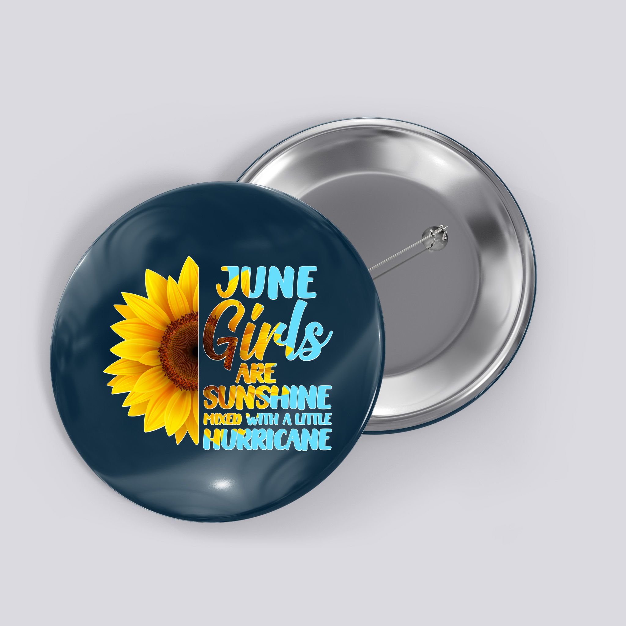 June Girls Are Sunshine Mixed With A Little Hurricane Button