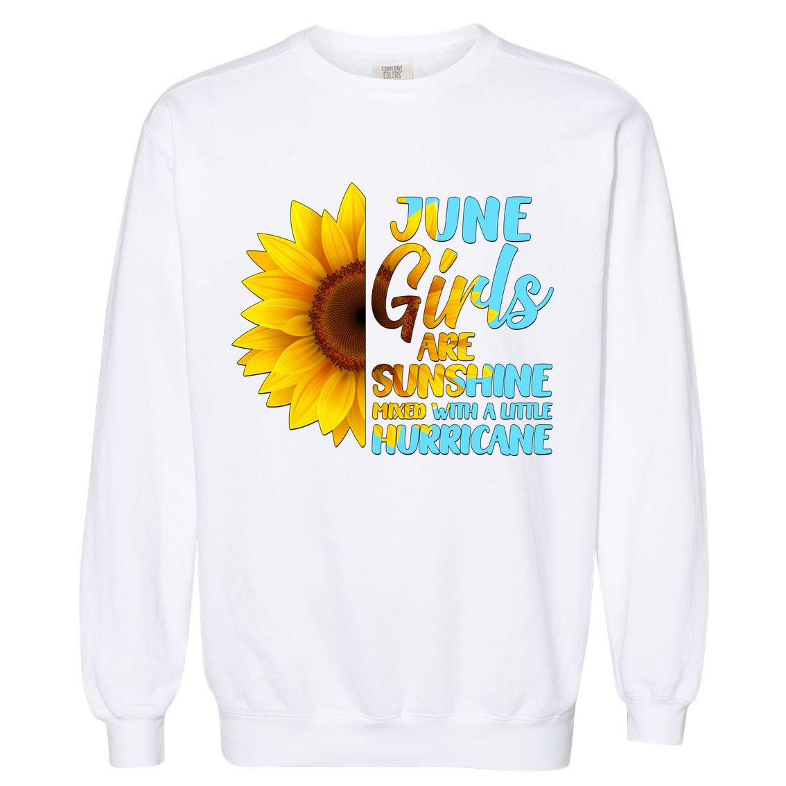 June Girls Are Sunshine Mixed With A Little Hurricane Garment-Dyed Sweatshirt
