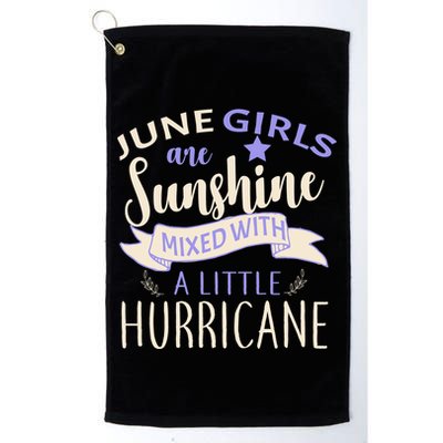 June Girls Are Sunshine Mixed With Hurricane Golf Towel