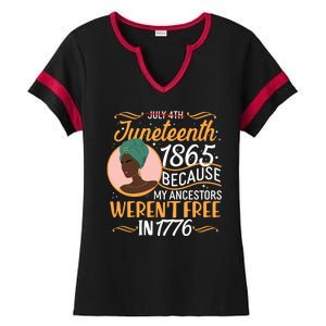 Juneteenth 1865 Because My Ancestors Weren't Free In 1776 Ladies Halftime Notch Neck Tee