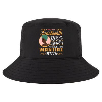 Juneteenth 1865 Because My Ancestors Weren't Free In 1776 Cool Comfort Performance Bucket Hat