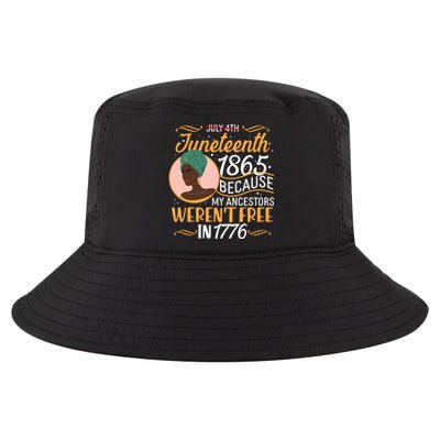 Juneteenth 1865 Because My Ancestors Weren't Free In 1776 Cool Comfort Performance Bucket Hat