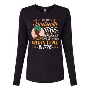 Juneteenth 1865 Because My Ancestors Weren't Free In 1776 Womens Cotton Relaxed Long Sleeve T-Shirt