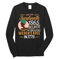 Juneteenth 1865 Because My Ancestors Weren't Free In 1776 Long Sleeve Shirt