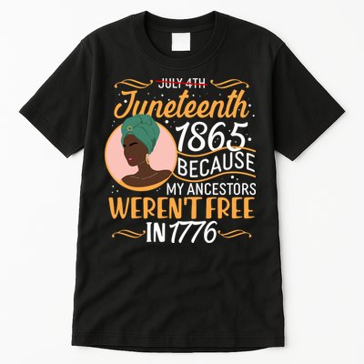 Juneteenth 1865 Because My Ancestors Weren't Free In 1776 Tall T-Shirt