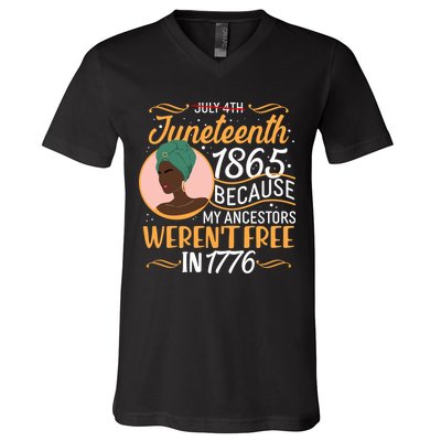 Juneteenth 1865 Because My Ancestors Weren't Free In 1776 V-Neck T-Shirt