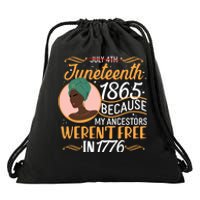 Juneteenth 1865 Because My Ancestors Weren't Free In 1776 Drawstring Bag