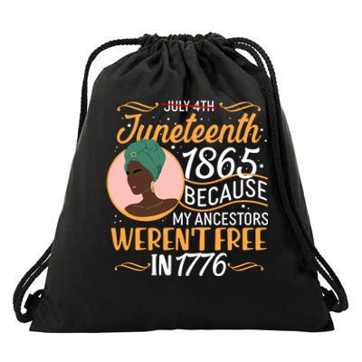 Juneteenth 1865 Because My Ancestors Weren't Free In 1776 Drawstring Bag