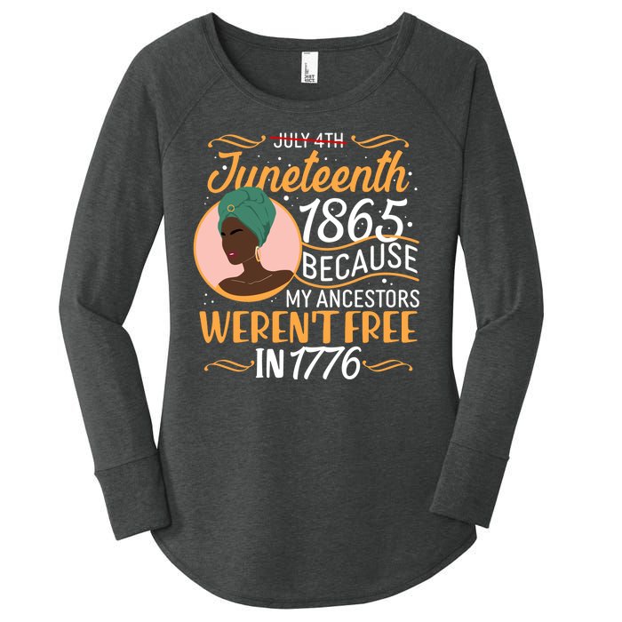 Juneteenth 1865 Because My Ancestors Weren't Free In 1776 Women's Perfect Tri Tunic Long Sleeve Shirt