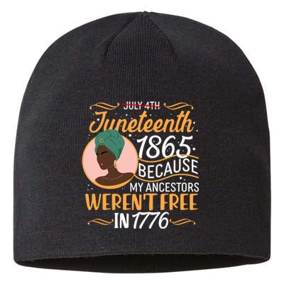 Juneteenth 1865 Because My Ancestors Weren't Free In 1776 Sustainable Beanie