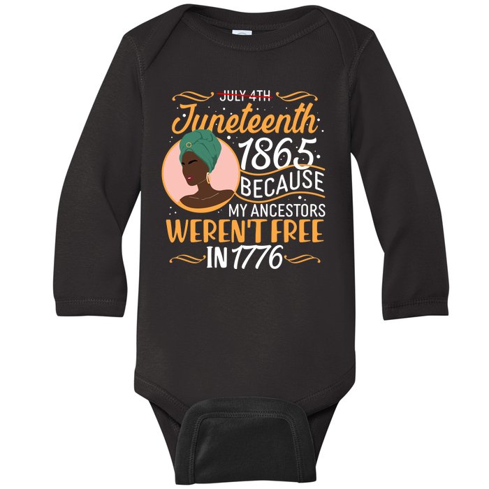 Juneteenth 1865 Because My Ancestors Weren't Free In 1776 Baby Long Sleeve Bodysuit