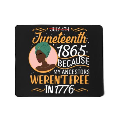 Juneteenth 1865 Because My Ancestors Weren't Free In 1776 Mousepad