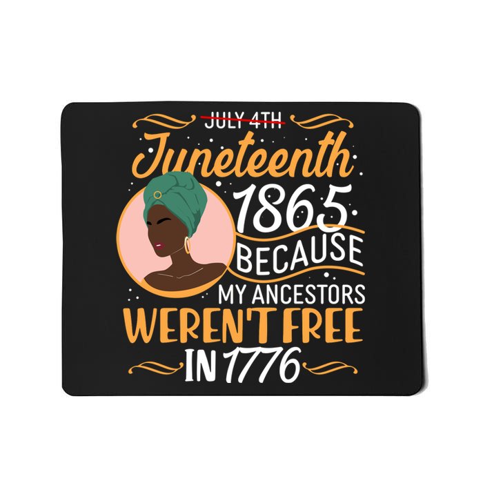 Juneteenth 1865 Because My Ancestors Weren't Free In 1776 Mousepad