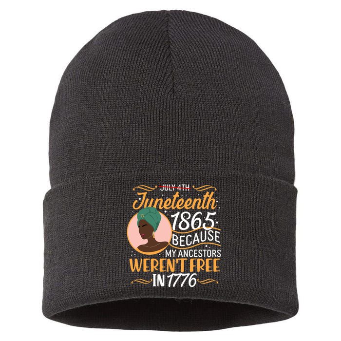 Juneteenth 1865 Because My Ancestors Weren't Free In 1776 Sustainable Knit Beanie