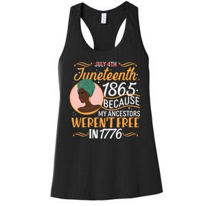 Juneteenth 1865 Because My Ancestors Weren't Free In 1776 Women's Racerback Tank